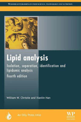 Lipid Analysis: Isolation, Separation, Identification And Lipidomic Analysis (Oily Press Lipid Library Series)