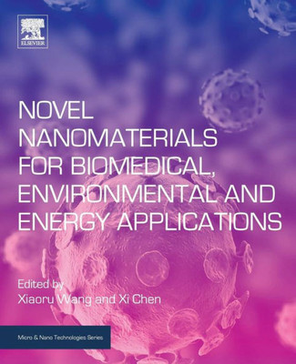 Novel Nanomaterials For Biomedical, Environmental And Energy Applications (Micro And Nano Technologies)