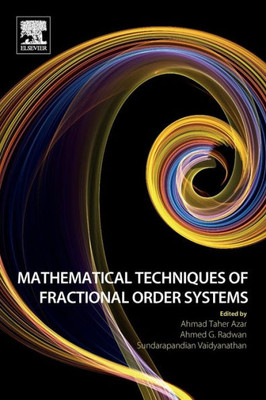 Mathematical Techniques Of Fractional Order Systems (Advances In Nonlinear Dynamics And Chaos (Andc))