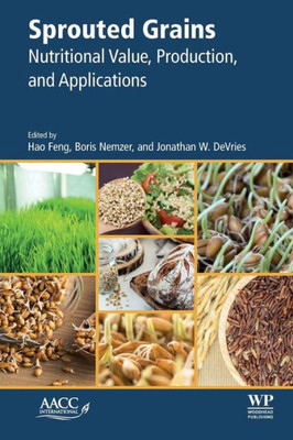 Sprouted Grains: Nutritional Value, Production, And Applications