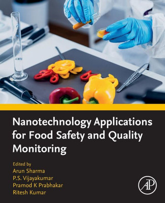 Nanotechnology Applications For Food Safety And Quality Monitoring