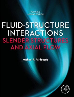 Fluid-Structure Interactions: Volume 2: Slender Structures And Axial Flow