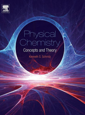 Physical Chemistry: Concepts And Theory