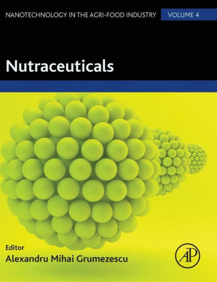 Nutraceuticals (Nanotechnology In The Agri-Food Industry)