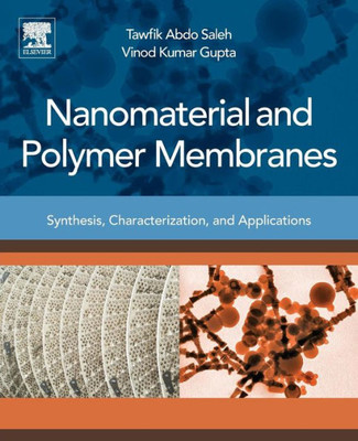 Nanomaterial And Polymer Membranes: Synthesis, Characterization, And Applications