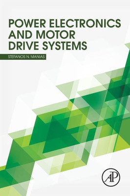 Power Electronics And Motor Drive Systems