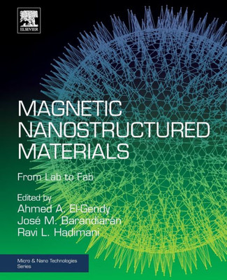 Magnetic Nanostructured Materials: From Lab To Fab (Micro And Nano Technologies)