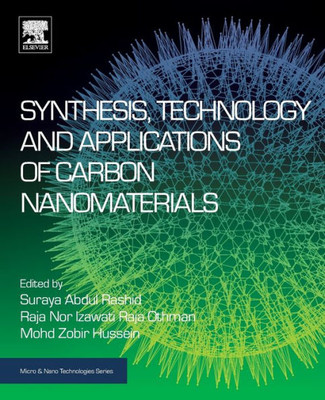 Synthesis, Technology And Applications Of Carbon Nanomaterials (Micro And Nano Technologies)