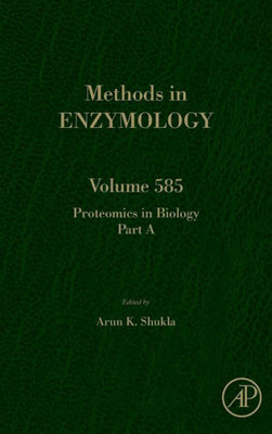Proteomics In Biology, Part A (Volume 585) (Methods In Enzymology, Volume 585)