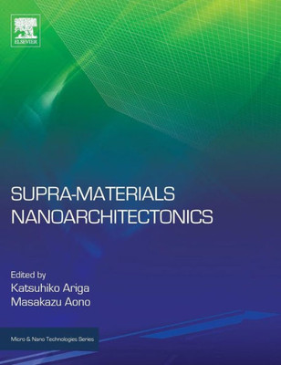 Supra-Materials Nanoarchitectonics (Micro And Nano Technologies)