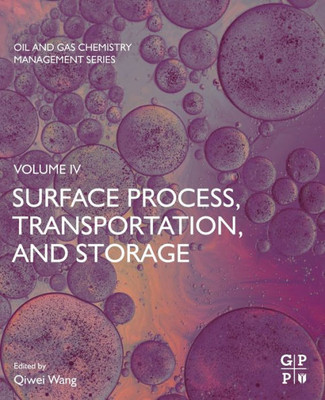 Surface Process, Transportation, And Storage (Oil And Gas Chemistry Management Series)