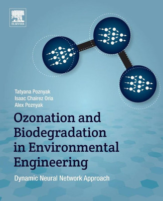 Ozonation And Biodegradation In Environmental Engineering: Dynamic Neural Network Approach