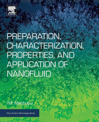 Preparation, Characterization, Properties, And Application Of Nanofluid (Micro And Nano Technologies)