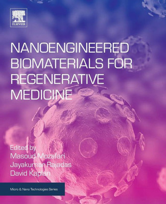 Nanoengineered Biomaterials For Regenerative Medicine (Micro And Nano Technologies)