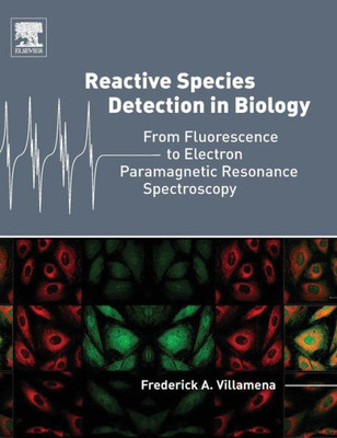 Reactive Species Detection In Biology: From Fluorescence To Electron Paramagnetic Resonance Spectroscopy