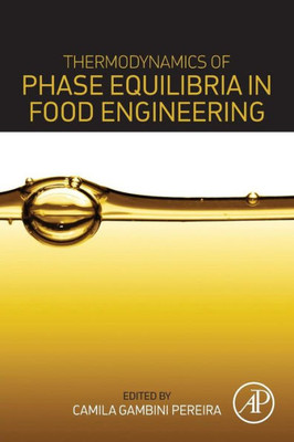 Thermodynamics Of Phase Equilibria In Food Engineering