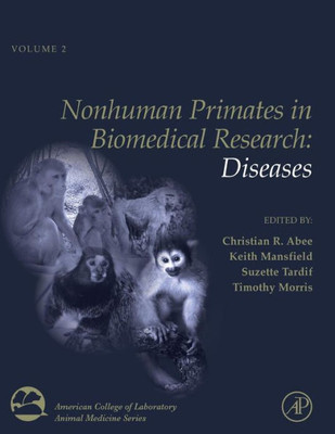 Nonhuman Primates In Biomedical Research: Diseases (Volume 2) (American College Of Laboratory Animal Medicine, Volume 2)
