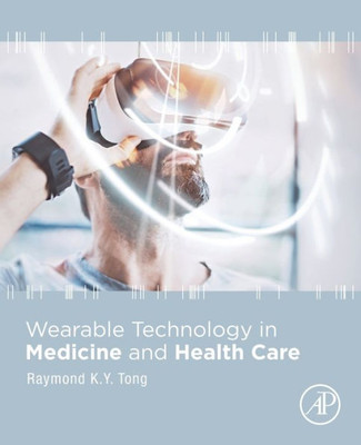 Wearable Technology In Medicine And Health Care