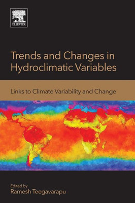Trends And Changes In Hydroclimatic Variables: Links To Climate Variability And Change