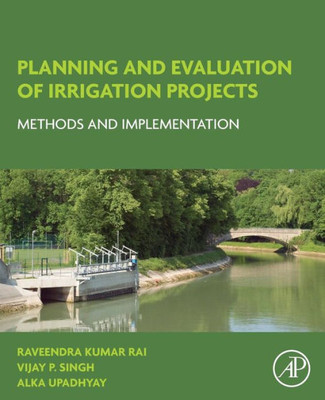 Planning And Evaluation Of Irrigation Projects Methods And Implementation