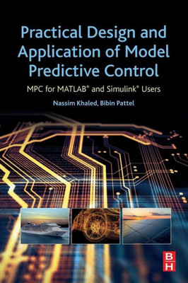 Practical Design And Application Of Model Predictive Control: Mpc For Matlab® And Simulink® Users