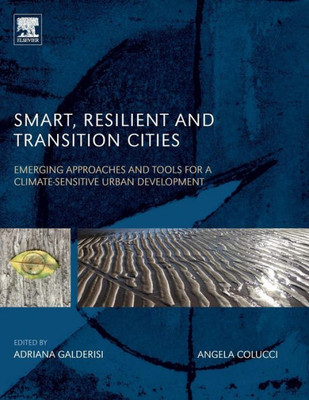 Smart, Resilient And Transition Cities: Emerging Approaches And Tools For A Climate-Sensitive Urban Development