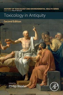 Toxicology In Antiquity: Toxicology In Antiquity Volume I (History Of Toxicology And Environmental Health)