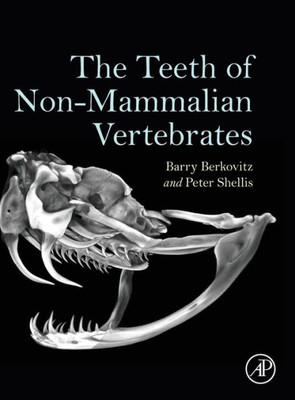 The Teeth Of Non-Mammalian Vertebrates
