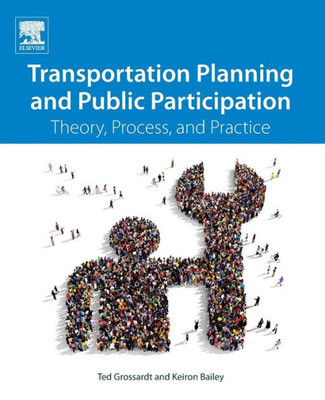 Transportation Planning And Public Participation: Theory, Process, And Practice