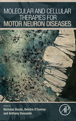 Molecular And Cellular Therapies For Motor Neuron Diseases