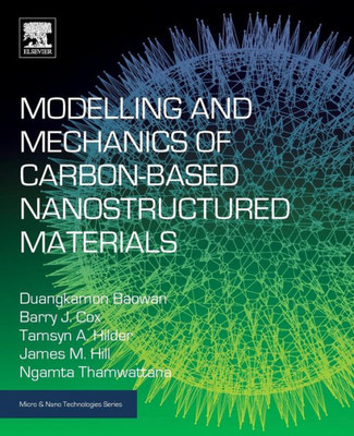 Modelling And Mechanics Of Carbon-Based Nanostructured Materials (Micro And Nano Technologies)