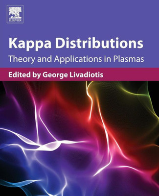 Kappa Distributions: Theory And Applications In Plasmas