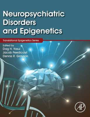 Neuropsychiatric Disorders And Epigenetics (Translational Epigenetics)