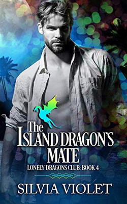 The Island Dragon's Mate (Lonely Dragons Club)