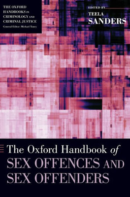 The Oxford Handbook Of Sex Offences And Sex Offenders (Oxford Handbooks)