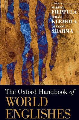 The Oxford Handbook Of World Englishes (Oxford Handbooks)