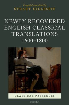 Newly Recovered English Classical Translations, 1600-1800 (Classical Presences)