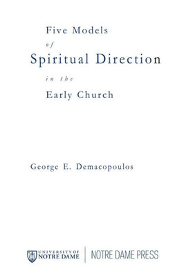 Five Models Of Spiritual Direction In The Early Church