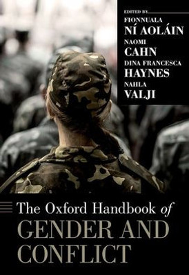 The Oxford Handbook Of Gender And Conflict (Oxford Handbooks)