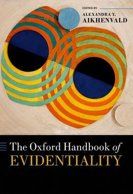 The Oxford Handbook Of Evidentiality (Oxford Handbooks)