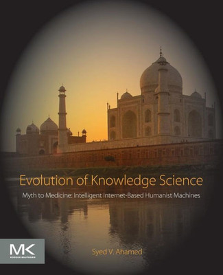 Evolution Of Knowledge Science: Myth To Medicine: Intelligent Internet-Based Humanist Machines