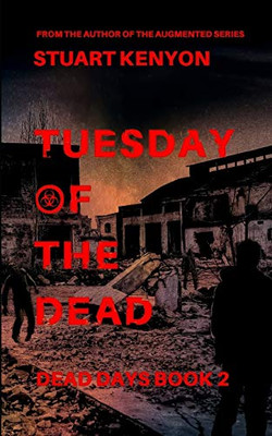 Tuesday of the Dead – Dead Days Book 2: A British Zombie Apocalypse Series