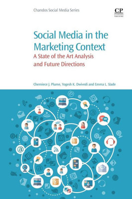Social Media In The Marketing Context: A State Of The Art Analysis And Future Directions