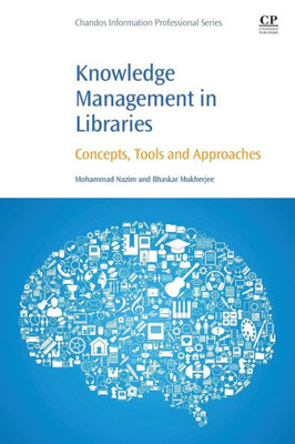 Knowledge Management In Libraries: Concepts, Tools And Approaches