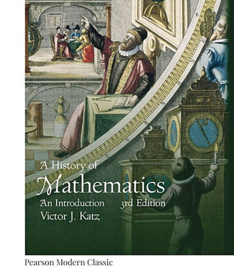 History Of Mathematics, A (Classic Version) (Pearson Modern Classics For Advanced Mathematics Series)