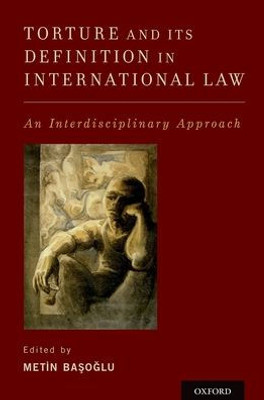 Torture And Its Definition In International Law: An Interdisciplinary Approach