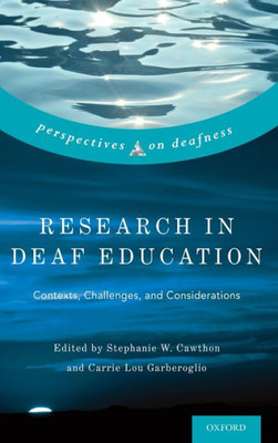 Research In Deaf Education: Contexts, Challenges, And Considerations (Perspectives On Deafness)