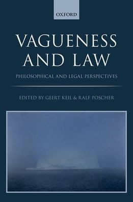 Vagueness In The Law: Philosophical And Legal Perspectives