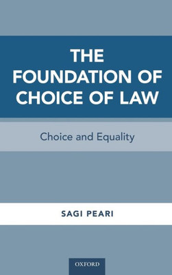 The Foundation Of Choice Of Law: Choice And Equality
