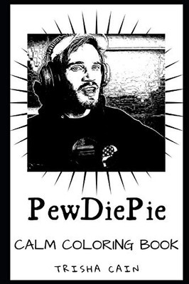 PewDiePie Calm Coloring Book (PewDiePie Calm Adult Coloring Books)